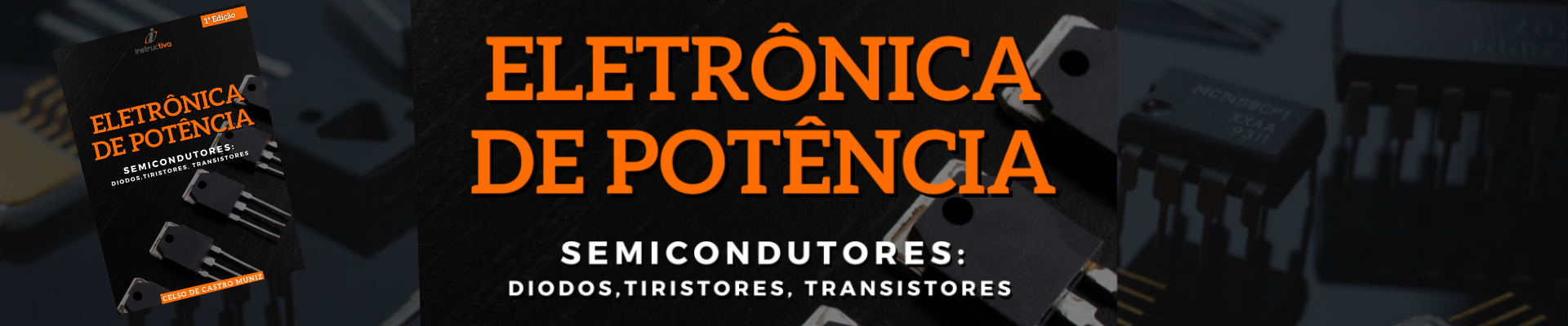 Livro: Eletrônica de Potência - Semicondutores de Alta Potência